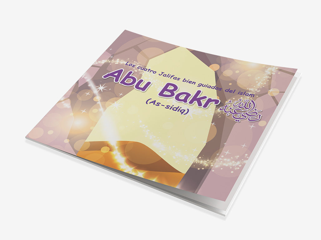 Los cuatro Jalifas bien guiados del islam. Abu Bakr (As-sidiq)